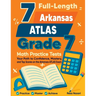 7 Full-Length Arkansas ATLAS Grade 7 Math Practice Tests: Your Path to Confidence, Mastery, and Top Scores on the Arkansas ATLAS Exam