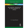 Rethinking Ownership of Development in Africa