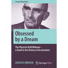 Obsessed by a Dream: The Physicist Rolf Widerøe - A Giant in the History of Accelerators