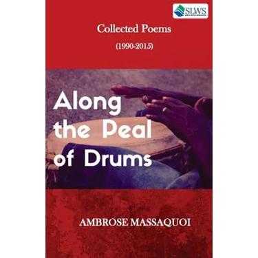 Along the Peal of Drums: Collected Poems (1990-2015)