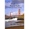 Death on the Funeral Yacht: A 1950s San Francisco Mystery