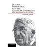 Science, Democracy, and the American University: From the Civil War to the Cold War