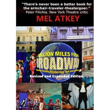 A Million Miles from Broadway Revised and Expanded Edition: Musical Theatre Beyond New York and London