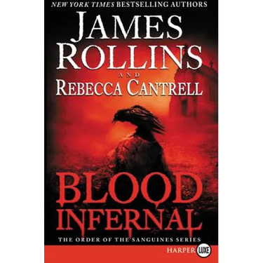 Blood Infernal: The Order of the Sanguines Series