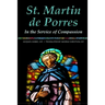 St. Martin de Porres: In the Service of Compassion