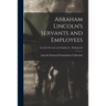 Abraham Lincoln's Servants and Employees; Lincoln's Servants and Employees - Bodyguards