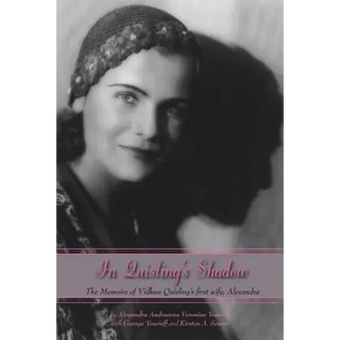 In Quisling's Shadow: The Memoirs of Vidkun Quisling's First Wife, Alexandra