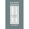 Dogs Behind Closed Doors