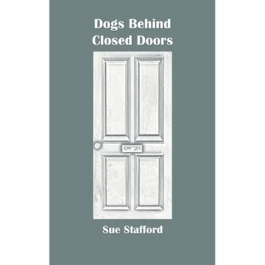 Dogs Behind Closed Doors
