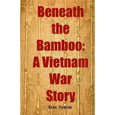 Beneath the Bamboo: A Vietnam War Story