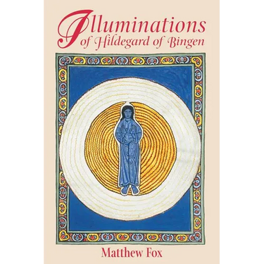 Illuminations of Hildegard of Bingen