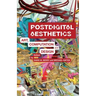 Postdigital Aesthetics: Art, Computation and Design