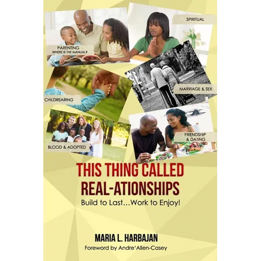This Thing Called Real-ationships: Build to Last...Work to Enjoy