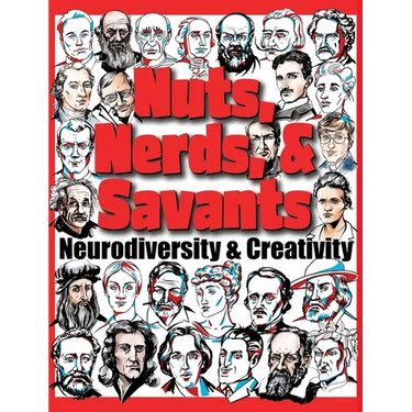 Nuts, Nerds, & Savants: Neurodiversity & Creativity