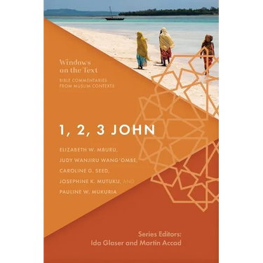 1, 2, 3 John: Bible Commentaries from Muslim Contexts