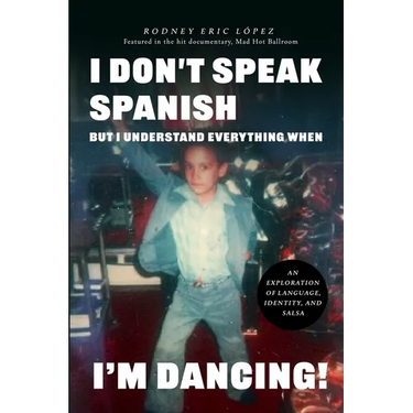 I Don't Speak Spanish, But I Understand Everything When I'm Dancing!