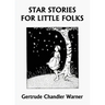 Star Stories for Little Folks (Yesterday's Classics)