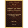 The Theory And Practice Of Electro-Deposition: Including Every Known Mode Of Depositing Metals (1887)