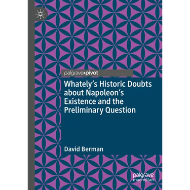 Whately's Historic Doubts about Napoleon's Existence and the Preliminary Question