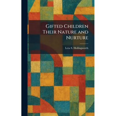 Gifted Children Their Nature and Nurture