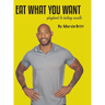 Eat What You Want Playbook To Results