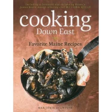 Cooking Down East: Favorite Maine Recipes