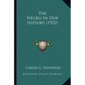 The Negro In Our History (1922)