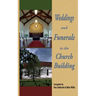 Weddings and Funerals in the Church Building