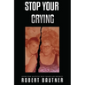 Stop Your Crying