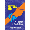 The Mutual Aid A Factor in Evolution