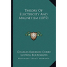 Theory Of Electricity And Magnetism (1897)