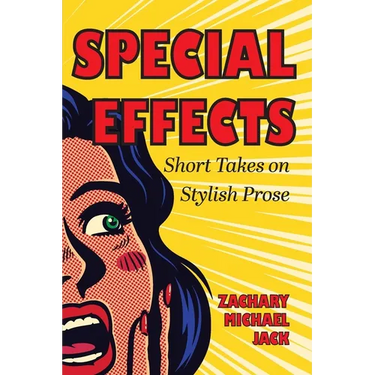 Special Effects: Short Takes on Stylish Prose