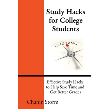 Study Hacks for College Students: Effective Study Hacks to Help Save Time and Get Better Grades