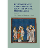 Religious Men and Masculine Identity in the Middle Ages