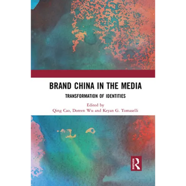 Brand China in the Media: Transformation of Identities