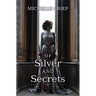 Of Silver and Secrets
