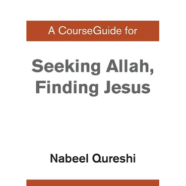 A CourseGuide for Seeking Allah, Finding Jesus