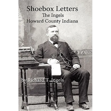 Shoebox Letters: The Ingels in Howard County Indiana