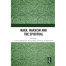 Marx, Marxism and the Spiritual