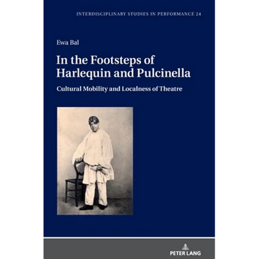 In the Footsteps of Harlequin and Pulcinella: Cultural Mobility and Localness of Theatre
