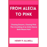 From Alecia to Pink: Chasing Dreams, Chasing Pink: The Unveiling of an Artist Alecia Beth Moore Hart