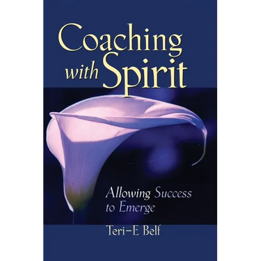 Coaching with Spirit: Allowing Success to Emerge