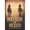 Mayhem In Mexico: Johnny Black Man and Legend 1877