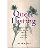 Queer Lasting: Ecologies of Care for a Dying World