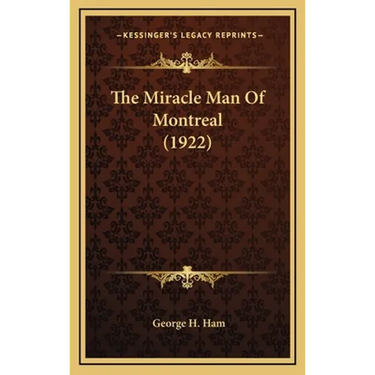 The Miracle Man Of Montreal (1922)