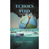Echoes in a Void