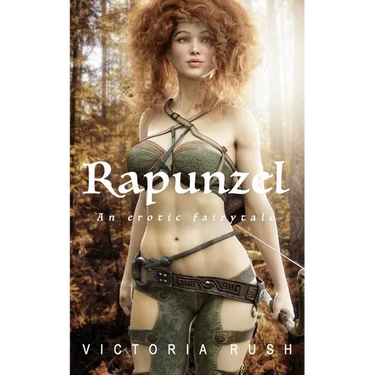 Rapunzel: An Erotic Fairytale: Adult Fairy Tales ( Fantasy Erotica )