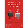 A Guide to the Professional Interview: A Research-Based Interview Methodology for People Who Ask Questions