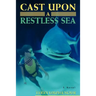 Cast Upon a Restless Sea