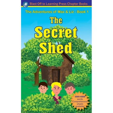 The Secret Shed - The Adventures of Max & Liz - Book 1